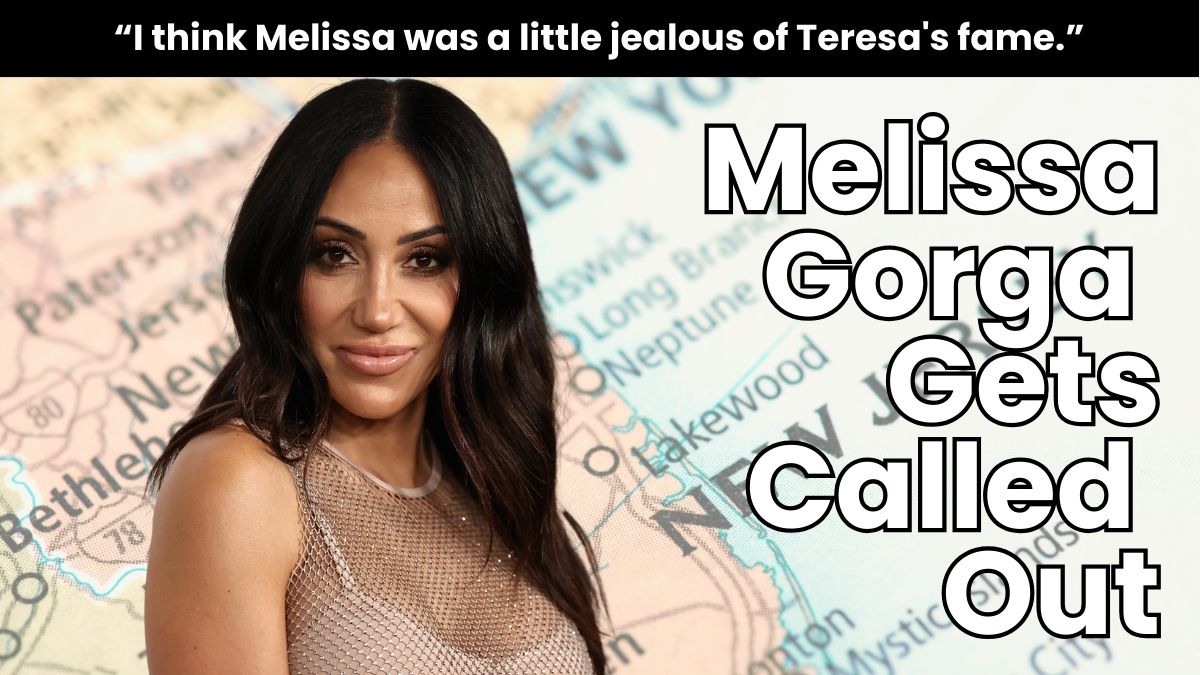 Melissa Gorga.