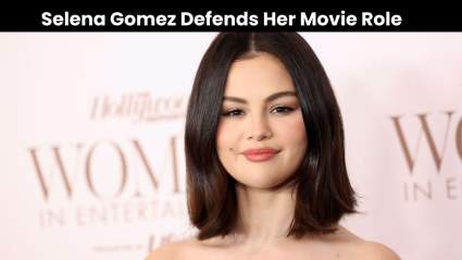 Selena Gomez Says She Put ‘Heart’ Into Movie Role