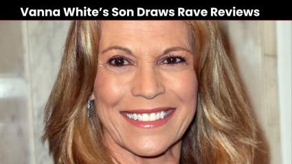 Fans Gush About Vanna White’s Son Nikko After Cooking Video