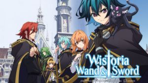 Wistoria: Wand and Sword crunchyroll