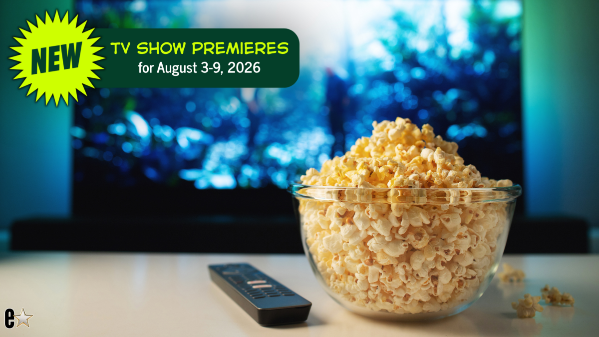 TV Premieres for August 3-9, 2026