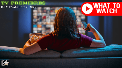 What’s New on TV This Week? The Biggest Premieres for July 27-August 2, 2026