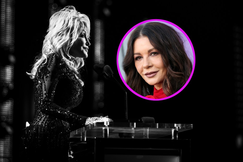 Dolly Parton and Catherine Zeta-Jones.